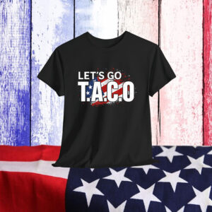 Trump Taco Always Chickens Shirt
