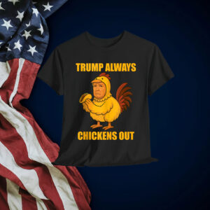 Let's Go Taco Always Chickens Out Shirt