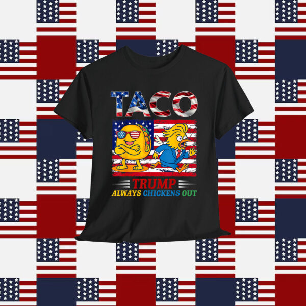 Trump TACO Always Chickens Out Shirt