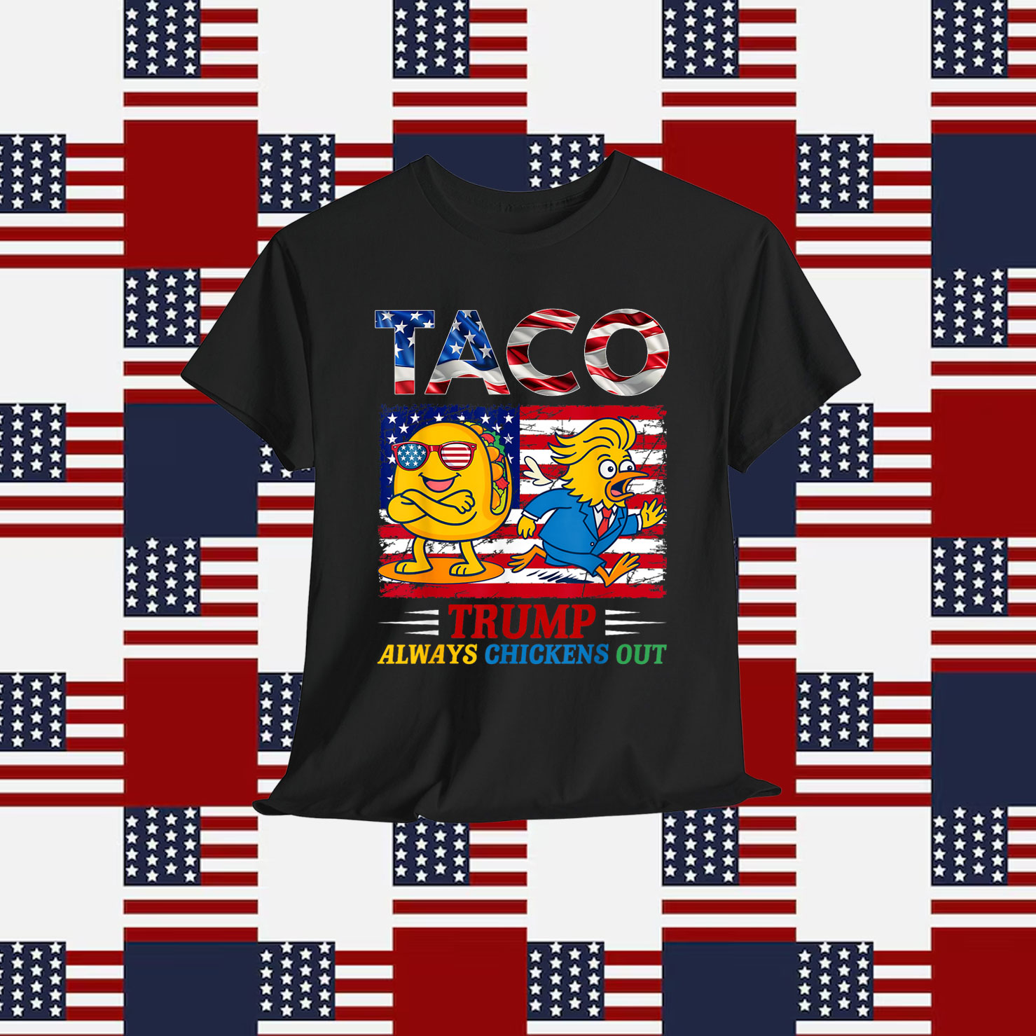 Trump TACO Always Chickens Out Shirt
