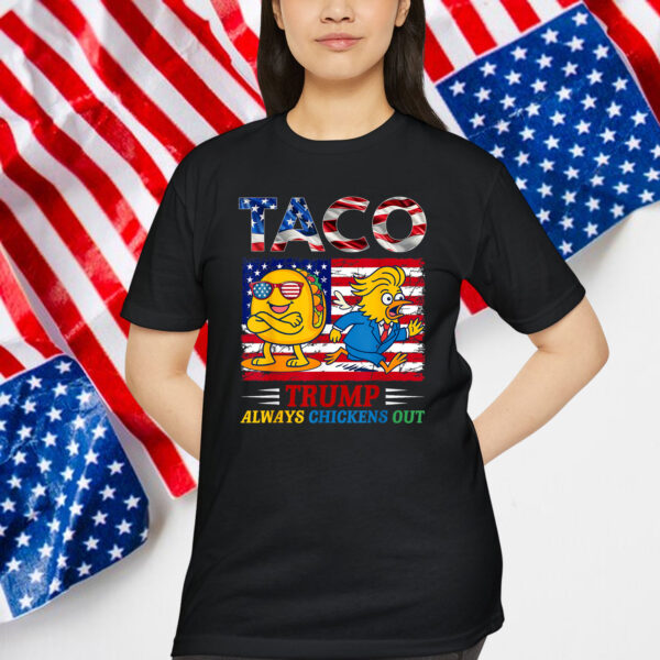 Trump TACO Always Chickens Out Shirt