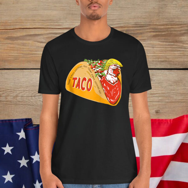 Trump TACO Chicken Out Shirt