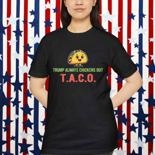 Taco Trump Always Chickens Shirt