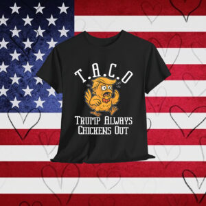 Trump TACO Funny Chickens Shirt