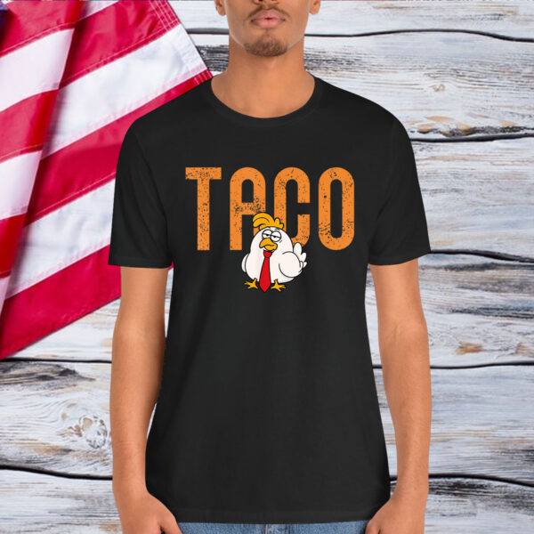 Trump Taco Funny Chickens Out Shirt