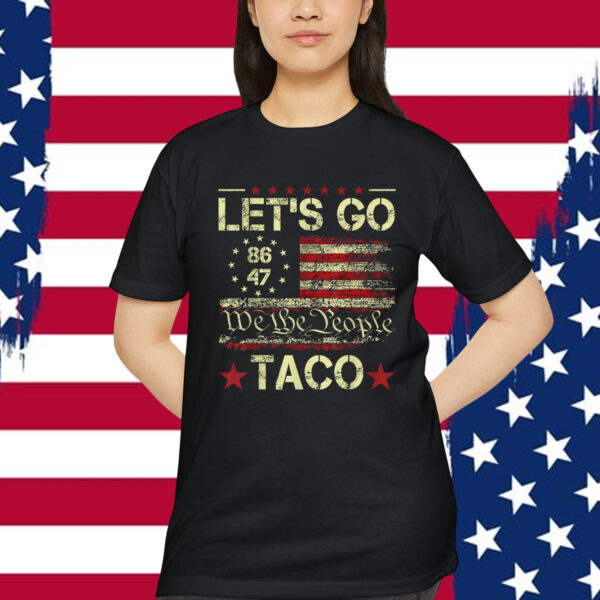 Let's Go Taco Funny Trump Out Shirt