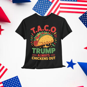 Funny TACO Trump Always Chickens Shirt