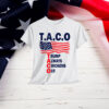 Funny TACO Trump Parody Political Humor Shirt