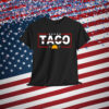 Trump TACO Always Funny Shirt