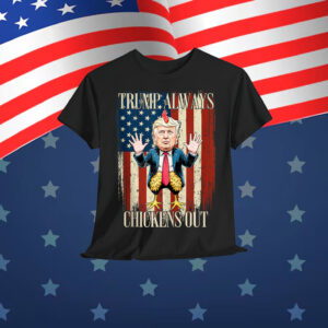 Taco Trump Always Chickens Out Shirt