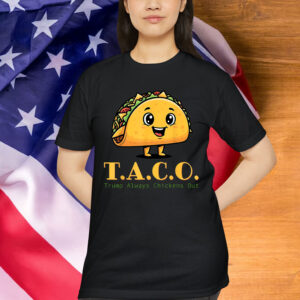 Funny Taco Trump Always Chickens Out For Shirt