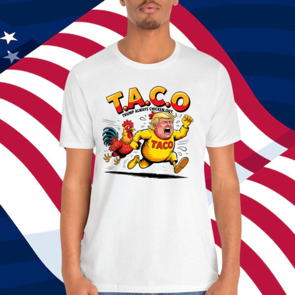 Funny Taco Trump Always Chickens Out Shirt