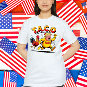 Funny Taco Trump Always Chickens Out Shirt