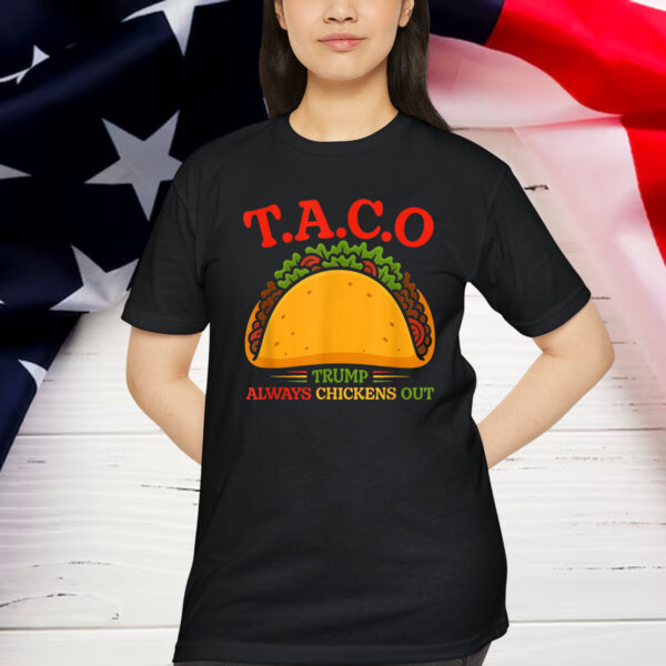 Funny Taco Trump Always Chickens Out Shirt