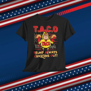 Let's Go Taco Always Chickens Trump Shirt