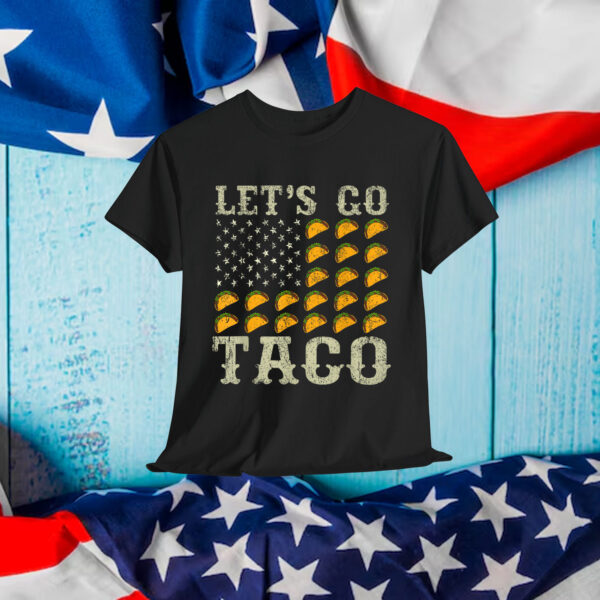 Let's Go Taco Funny Trump Always Chickens Out Shirt
