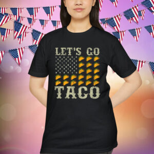 Let's Go Taco Funny Trump Always Chickens Out Shirt