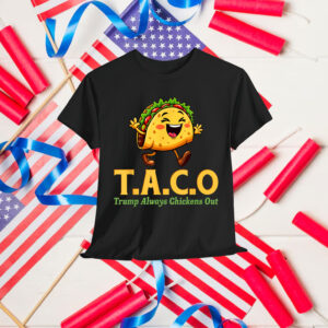 TACO Trump Always Chickens Out Shirt
