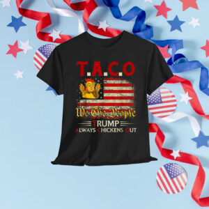 Trump TACO Trump Always Shirt