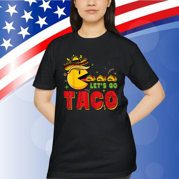 Let's Go Taco Trump Shirt