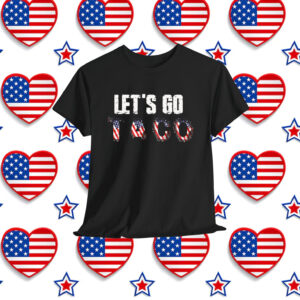 Let's Go Taco Always Chickens Shirt