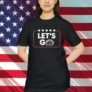 Let's Go Taco Funny Trump Shirt