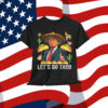 Let's Go Taco Funny Trump Always Shirt