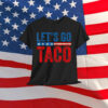Let's Go Taco Funny Trump Always Chickens Out Shirt