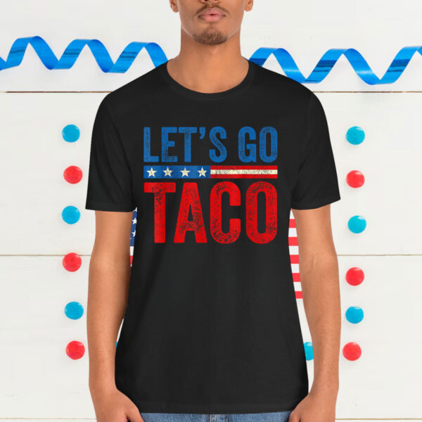 Let's Go Taco Funny Trump Always Chickens Out Shirt