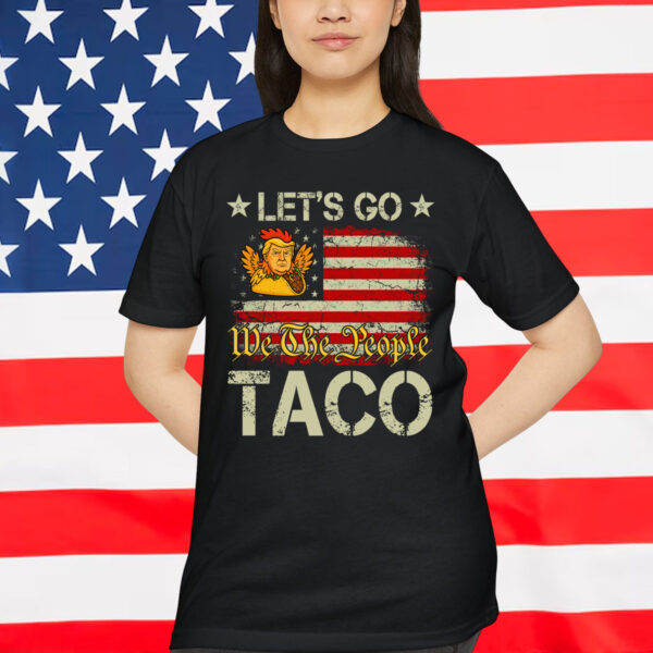 Let's Go Taco Funny Trump Always Shirt