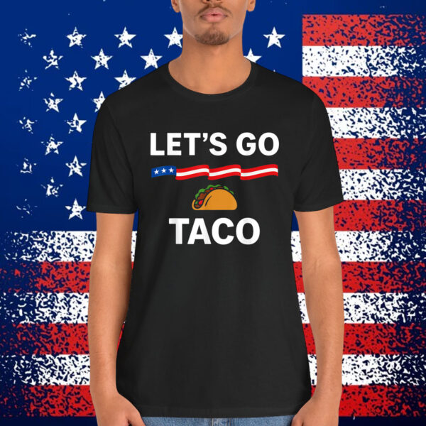Let's Go Taco Funny Trump Chickens Shirt