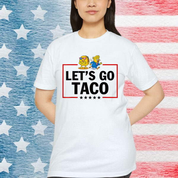 Let's Go Taco Funny Trump Shirt