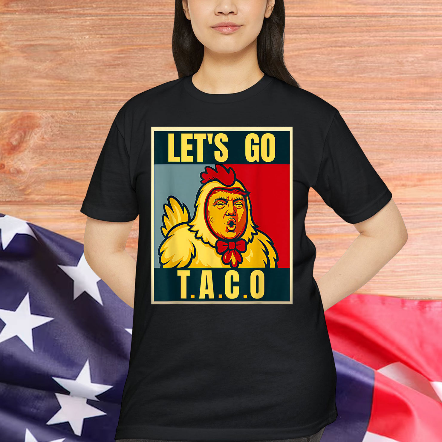 Let's Go Taco Trumps Always Chickens Out Shirt