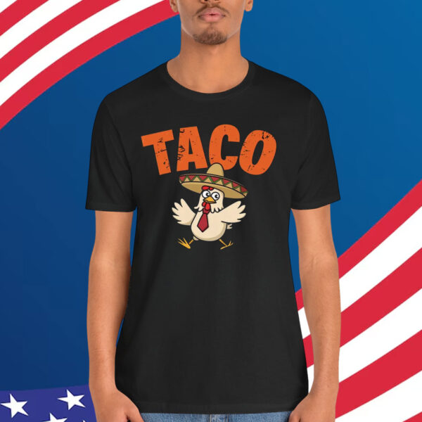 TACO Trump Out Always Chickens Shirt