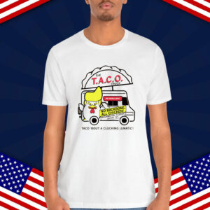 Trump TACO Truck Chickens Out Shirt