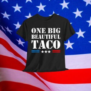 Funny TACO Trump One Big Beautiful Shirt