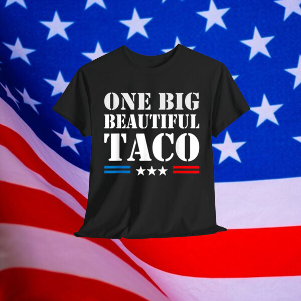 Funny TACO Trump One Big Beautiful Shirt