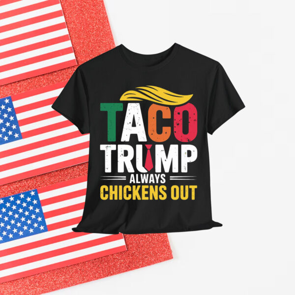 TACO Trump Always Chickens Shirt