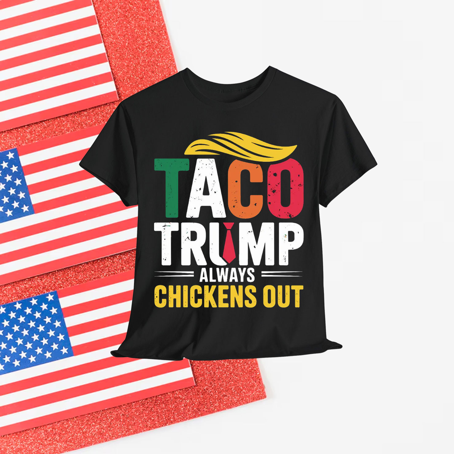 TACO Trump Always Chickens Shirt