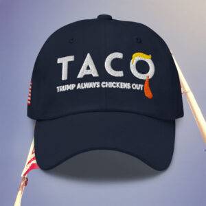 TACO Trump Always Chickens Out Dad Hat