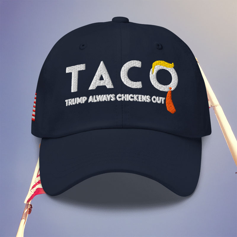 TACO Trump Always Chickens Out Dad Hat