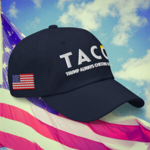 TACO Trump Always Chickens Out Dad Hat