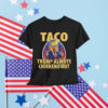 TACO Trump Always Chickens Shirt