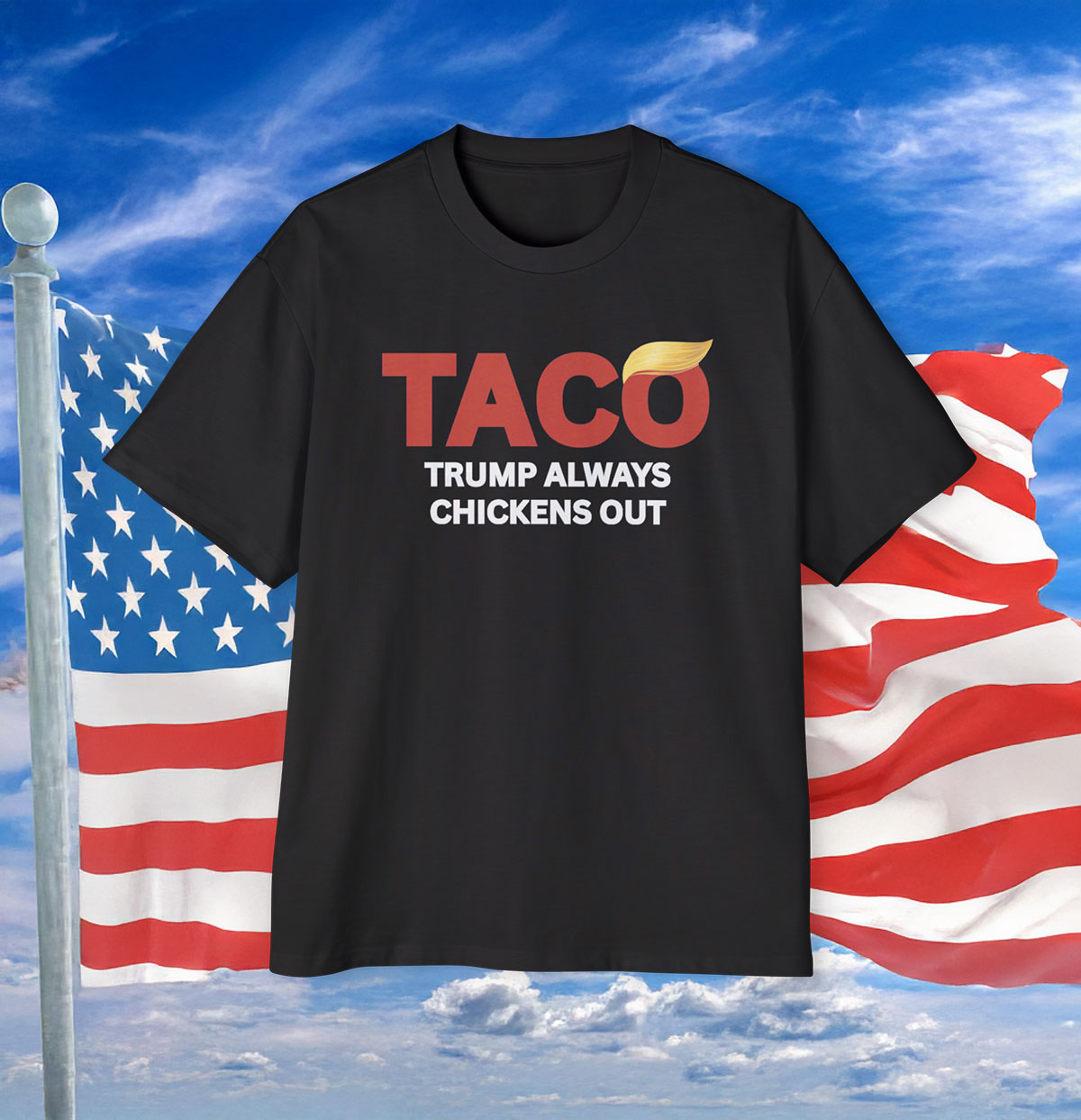TACO Trump Always Chickens Out Shirt