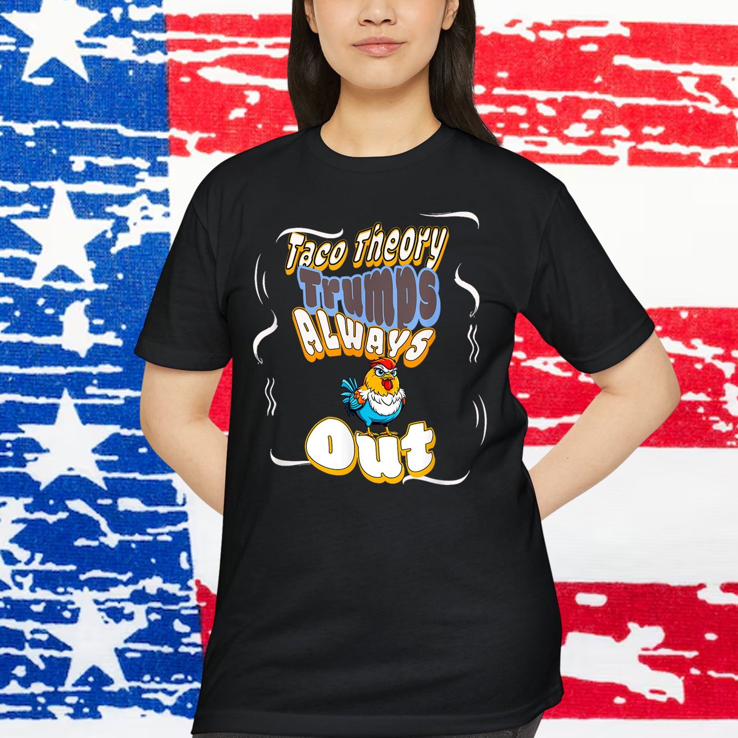Taco Theory Trumps Always Chicken Out Shirt
