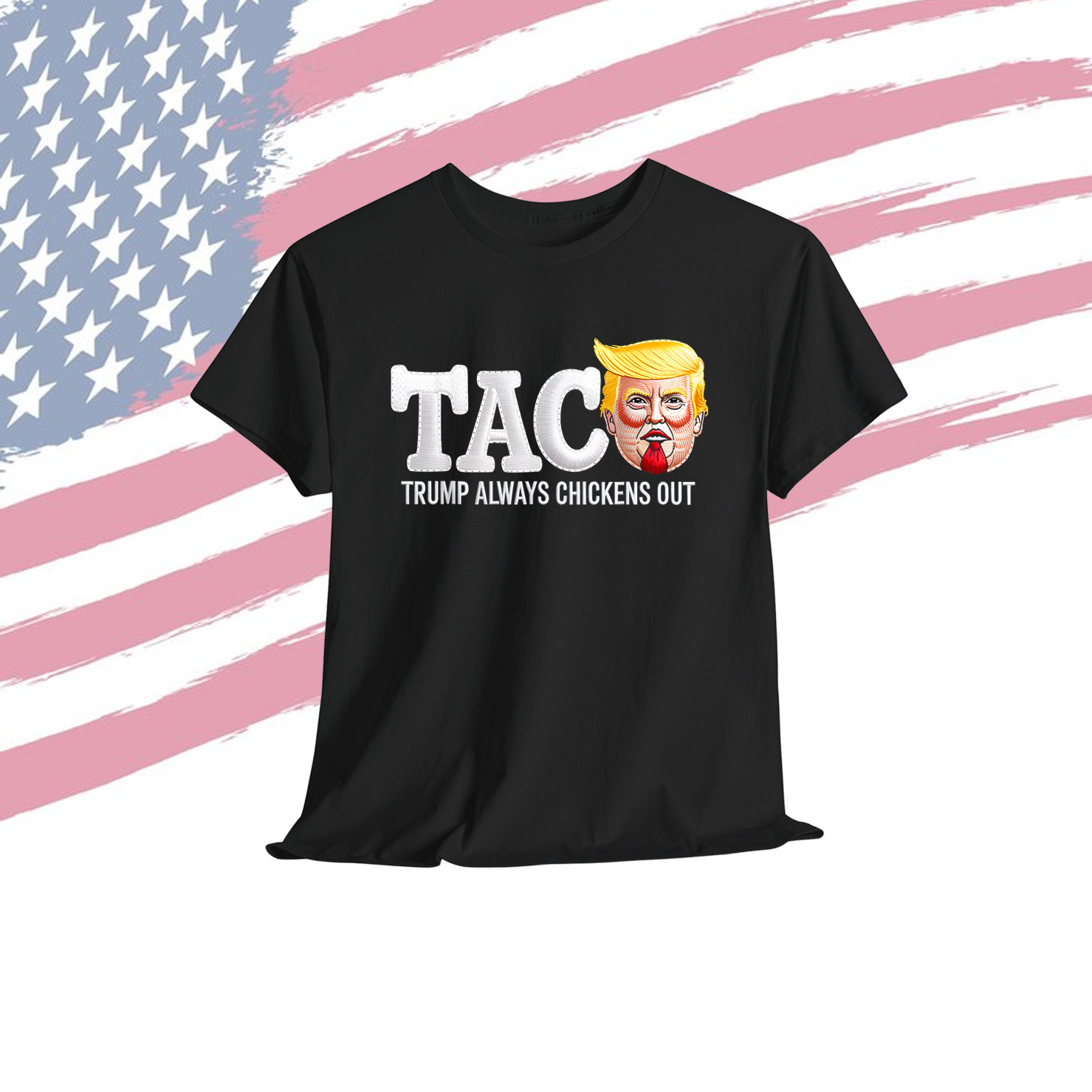 Let's Go Taco Trump Always Chickens Shirt