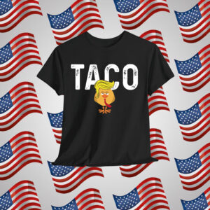 Taco Trump Always Chickens Shirt