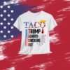 Taco Trump Always Chickens Shirt