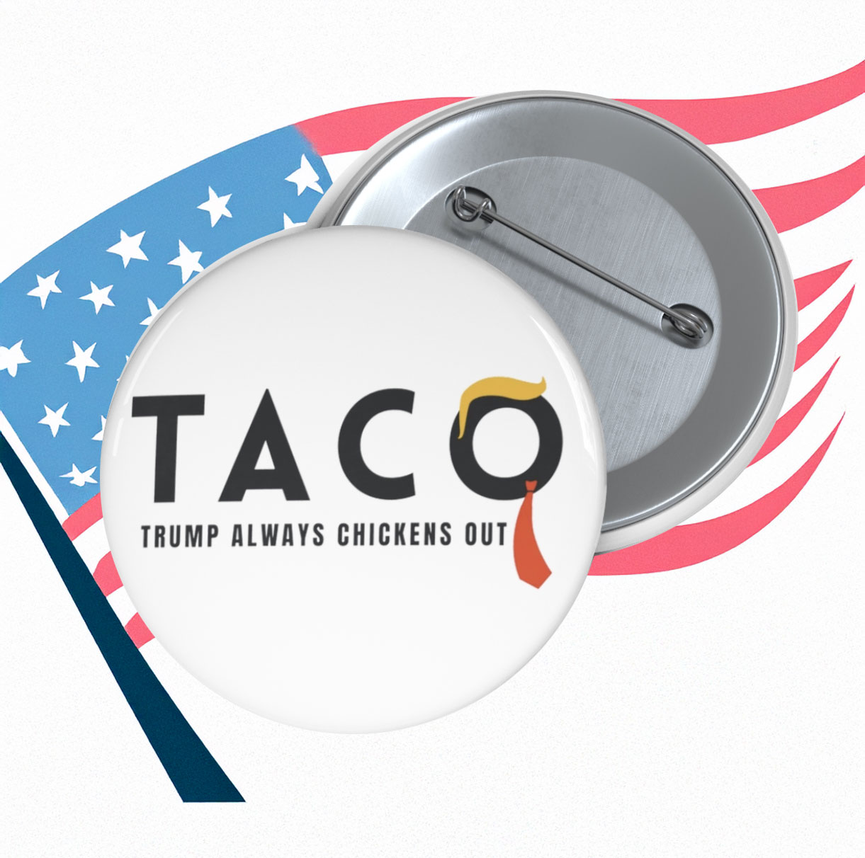 Taco Trump Always Chickens Out Buttons