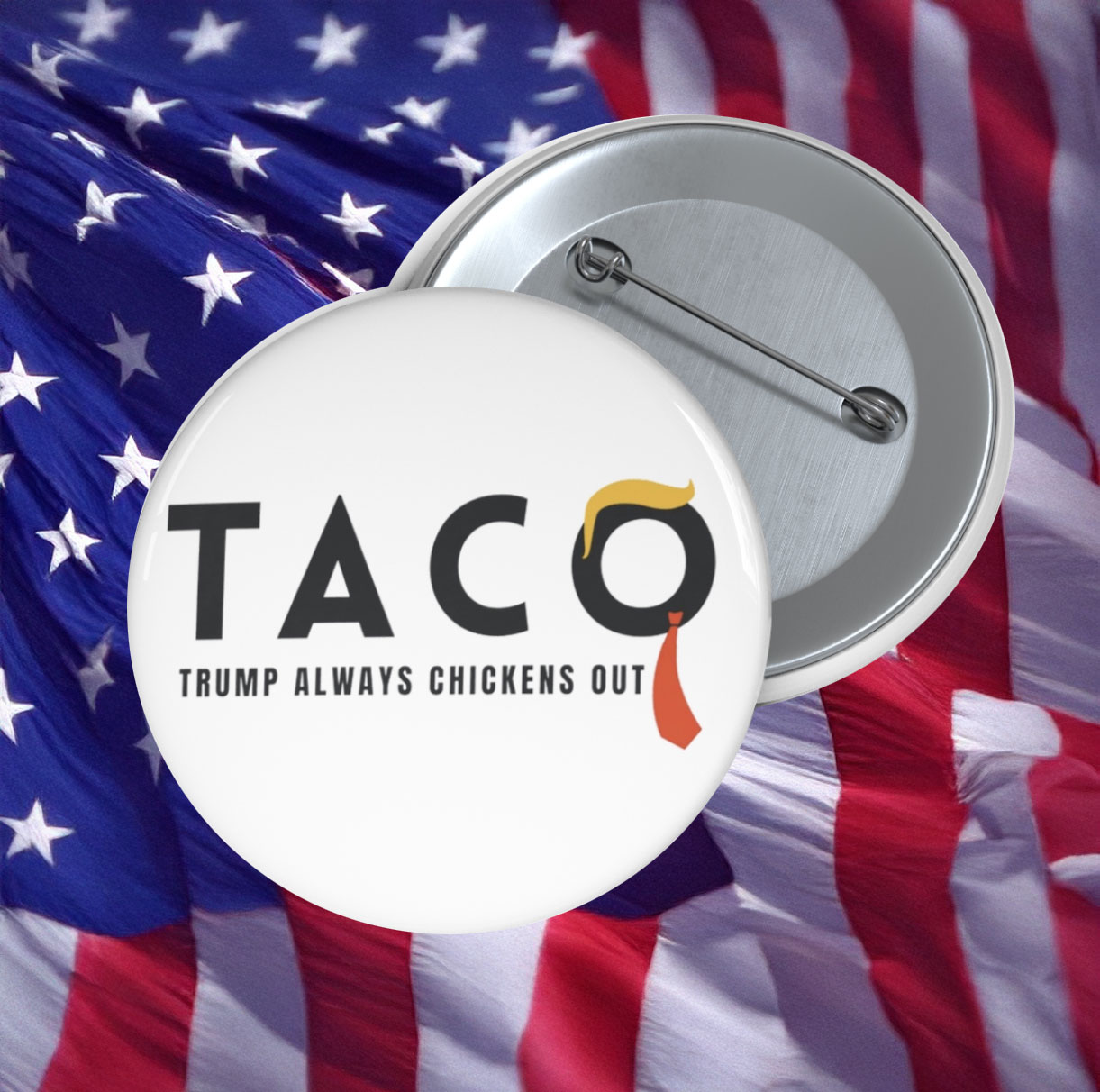 Taco Trump Always Chickens Out Buttons